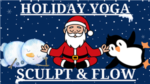 Holiday Yoga Sculpt & Flow