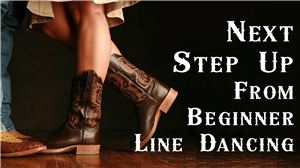 Next Step Up from Beginner Line Dancing