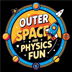 Outer Space and Physics Fun