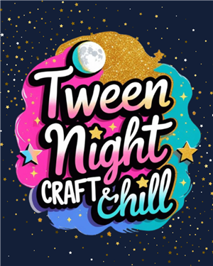 Tween Night Craft and Chill